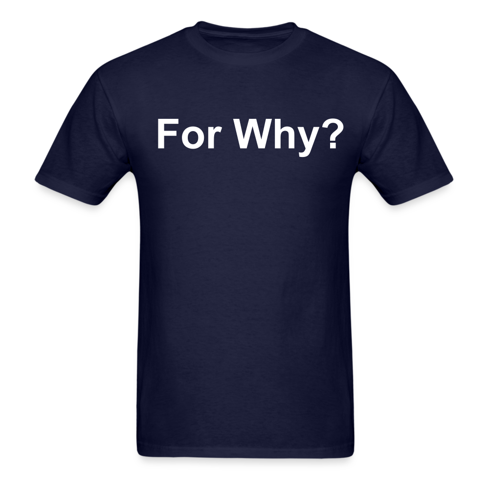 For Why? T-Shirt - navy